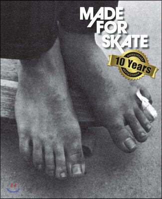 Made for Skate: 10th Anniversary Edition: The Illustrated History of Skateboard Footwear