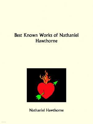 Best Known Works of Nathaniel Hawthorne