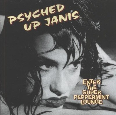 Psyched Up Janis - Enter The Super Peppermint Lounge (수입)