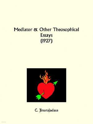 Mediator and Other Theosophical Essays