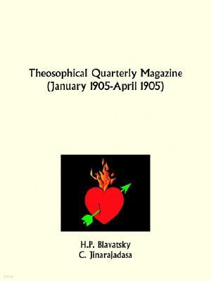 Theosophical Quarterly Magazine January 1905-April 1905