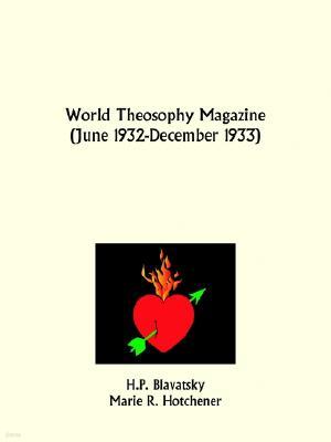 World Theosophy Magazine June 1932-December 1933