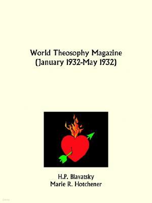 World Theosophy Magazine January 1932-May 1932