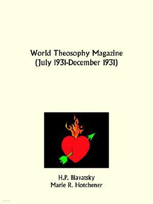 World Theosophy Magazine July 1931-December 1931