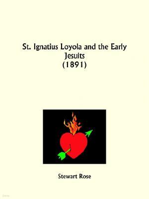 St. Ignatius Loyola and the Early Jesuits