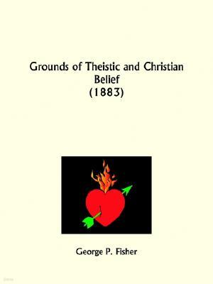 Grounds of Theistic and Christian Belief