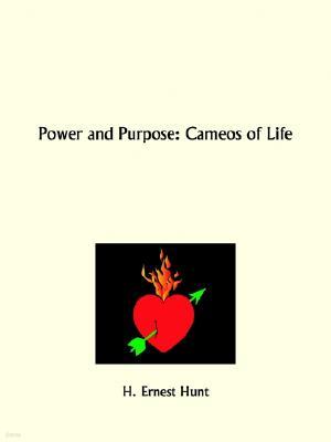 Power and Purpose: Cameos of Life