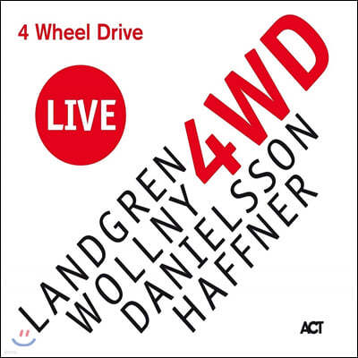 Nils Landgren / Michael Wollny / Lars Danielsson / Wolfgang Haffner- 4 Wheel Drive Live