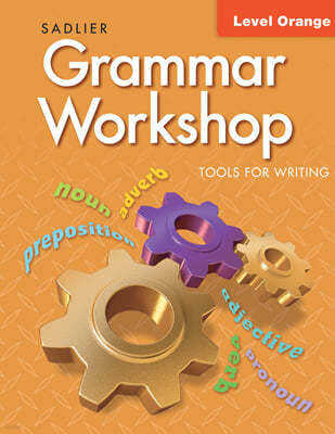 Grammar Workshop Tools for Writing Orange (G-4) : Student Book