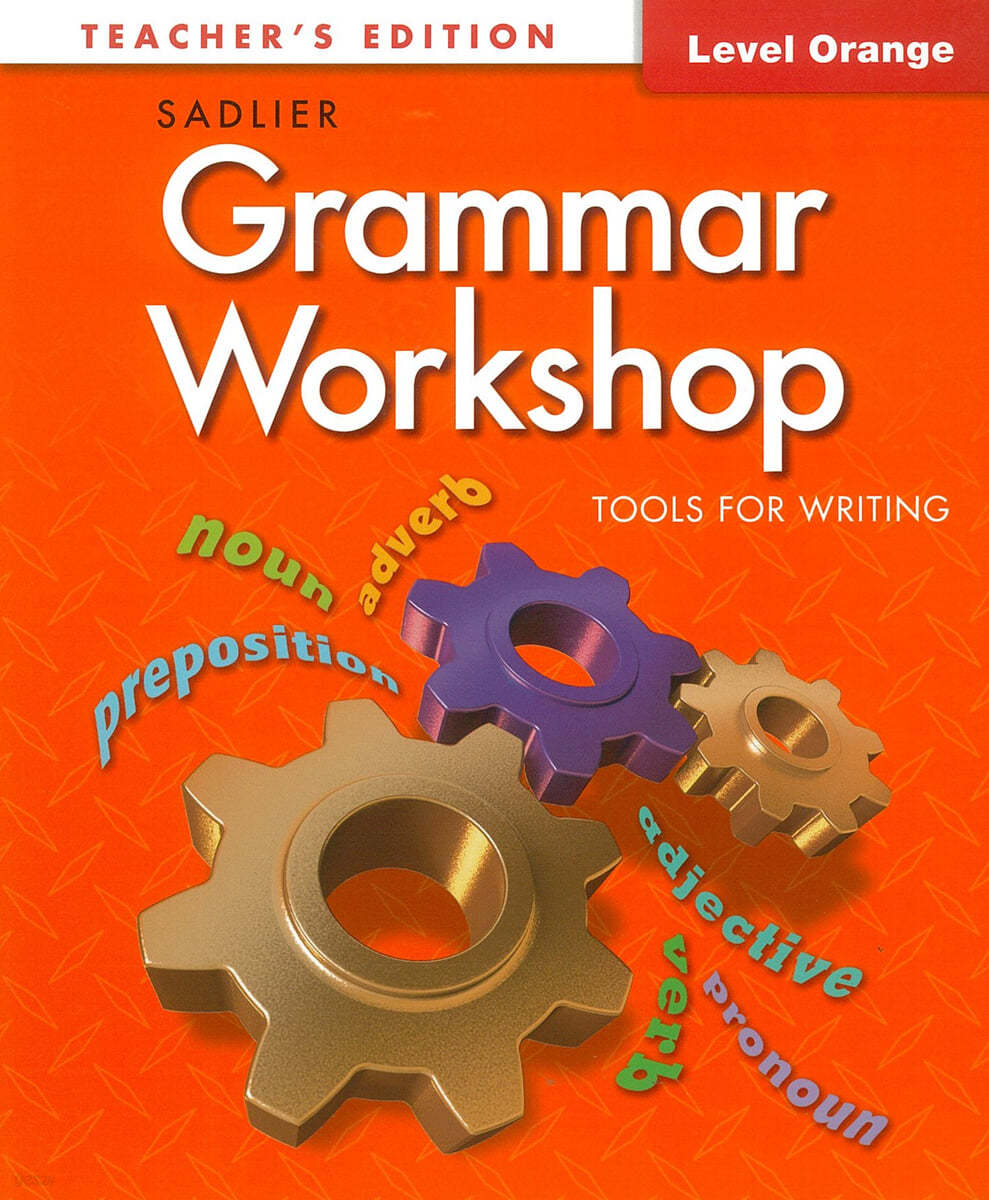 Grammar Workshop Tools for Writing Orange (G-4) : Teacher's Guide