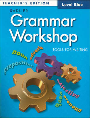 Grammar Workshop Tools for Writing Blue (G-5) : Teacher's Guide