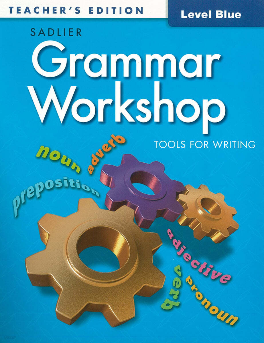 Grammar Workshop Tools for Writing Blue (G-5) : Teacher&#39;s Guide