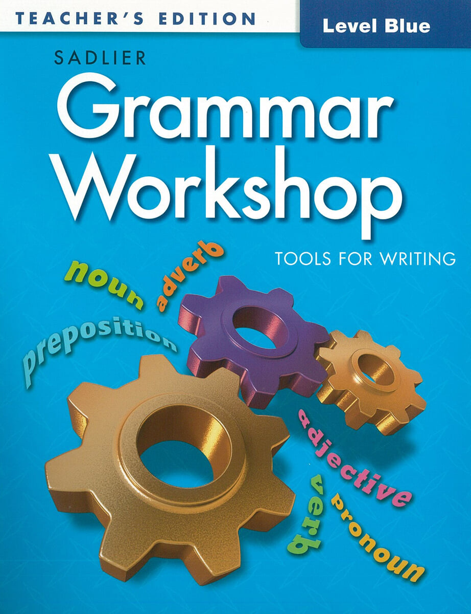 Grammar Workshop Tools for Writing Blue (G-5) : Teacher's Guide