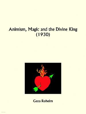 Animism, Magic and the Divine King