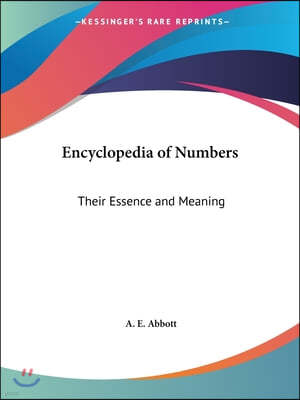 Encyclopedia of Numbers: Their Essence and Meaning