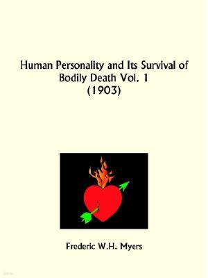 Human Personality and Its Survival of Bodily Death Part 1