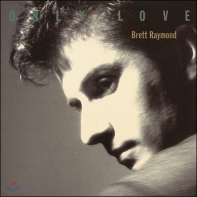 Brett Raymond - Only Love (1986) +2 (LP Miniature)