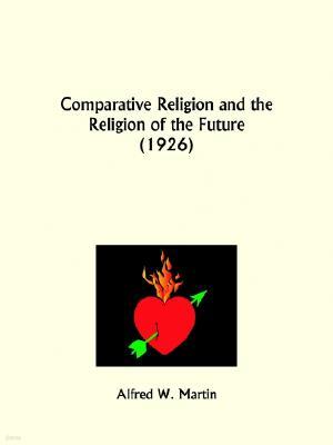 Comparative Religion and the Religion of the Future