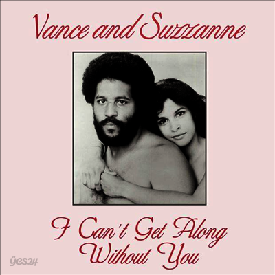 Vance & Suzzanne - I Can't Get Along Without You (12 inch Single LP)