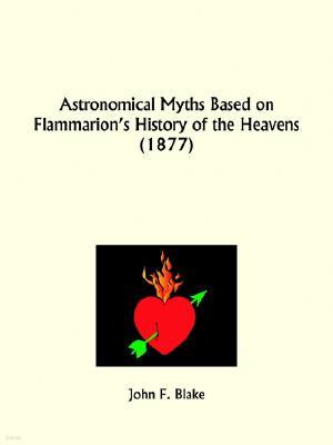 Astronomical Myths Based on Flammarion's History of the Heavens