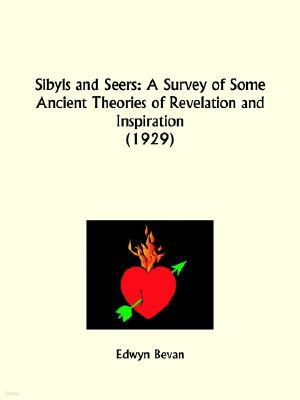 Sibyls and Seers: A Survey of Some Ancient Theories of Revelation and Inspiration