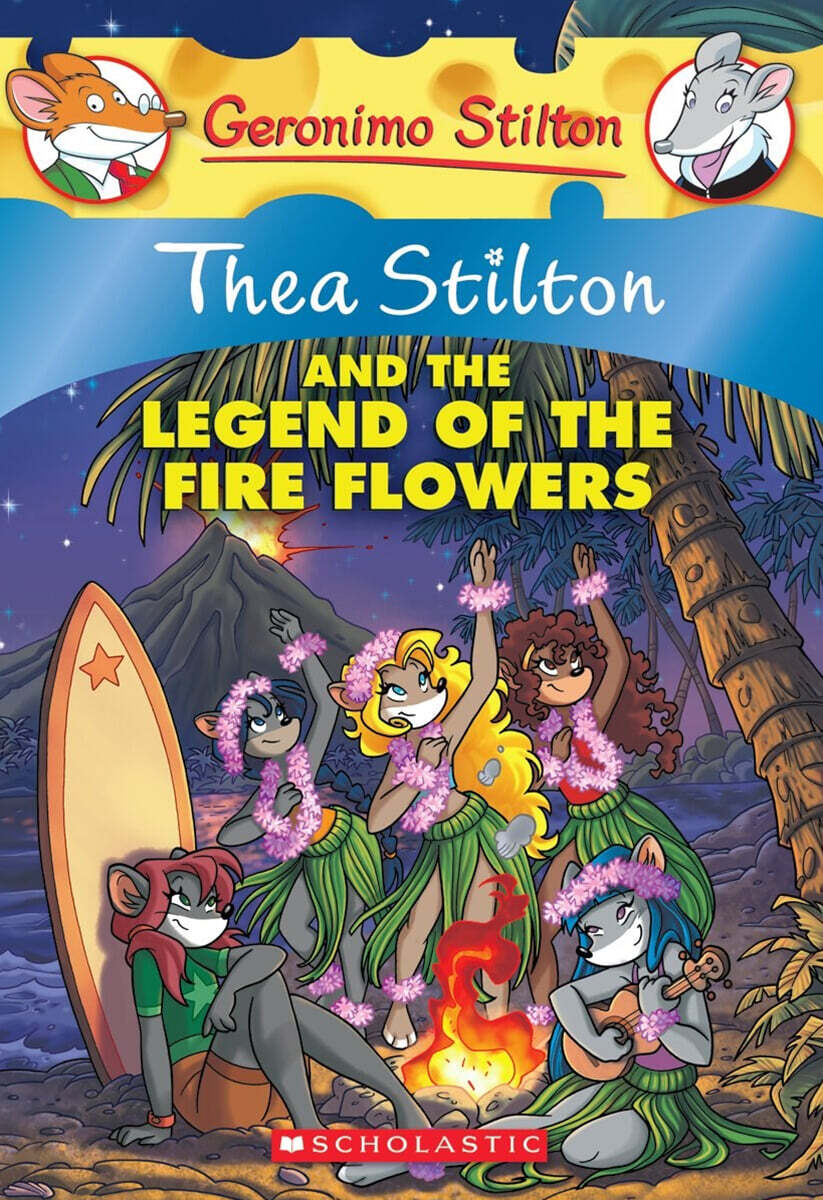 Geronimo : Thea Stilton #15 : Thea Stilton and the Legend of the Fire Flowers