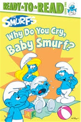 Ready-To-Read Level 2 : The Smurfs: Why Do You Cry, Baby Smurf?