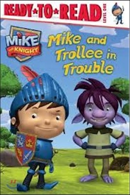 Ready-To-Read Level 1 : Mike and Trollee in Trouble