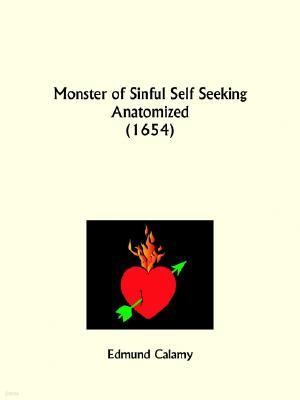 Monster of Sinful Self Seeking Anatomized