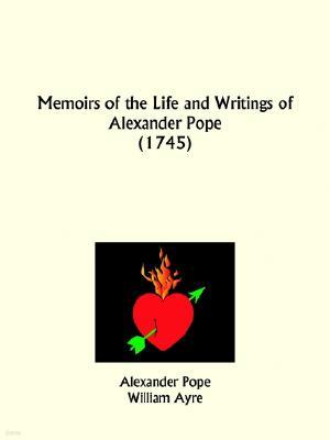 Memoirs of the Life and Writings of Alexander Pope