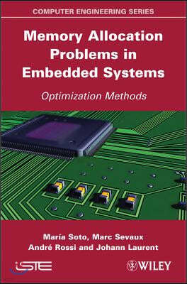 Memory Allocation Problems in Embedded Systems: Optimization Methods