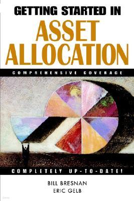 Getting Started in Asset Allocation: Comprehensive Coverage Completely Up-To-Date