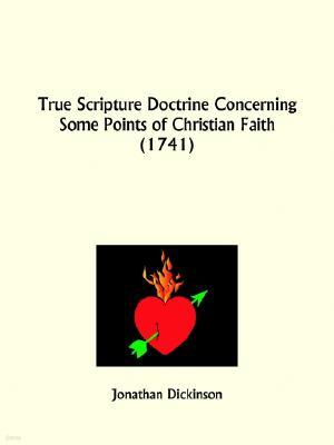 True Scripture Doctrine Concerning Some Points of Christian Faith