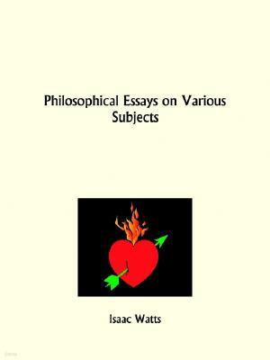 Philosophical Essays on Various Subjects