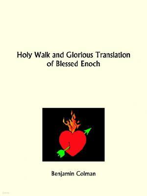 Holy Walk and Glorious Translation of Blessed Enoch