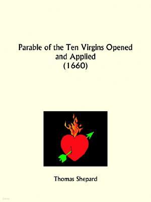 Parable of the Ten Virgins Opened and Applied