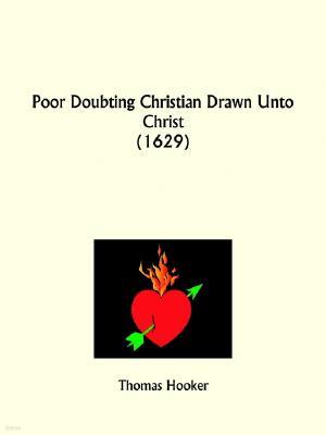 Poor Doubting Christian Drawn Unto Christ