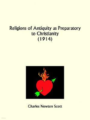 Religions of Antiquity as Preparatory to Christianity