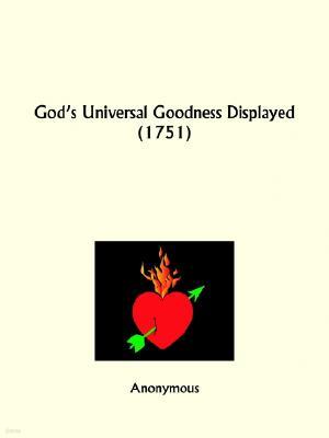 God's Universal Goodness Displayed