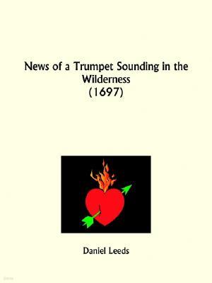 News of a Trumpet Sounding in the Wilderness