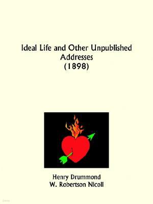 Ideal Life and Other Unpublished Addresses