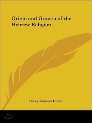 Origin and Growth of the Hebrew Religion