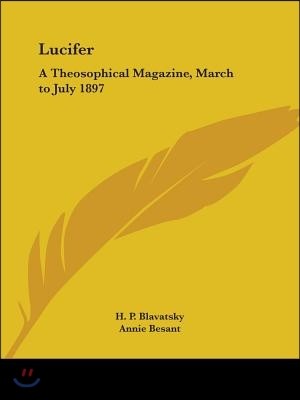 Lucifer: A Theosophical Magazine, March to July 1897