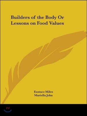 Builders of the Body Or Lessons on Food Values