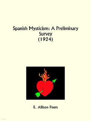 Spanish Mysticism: A Preliminary Survey