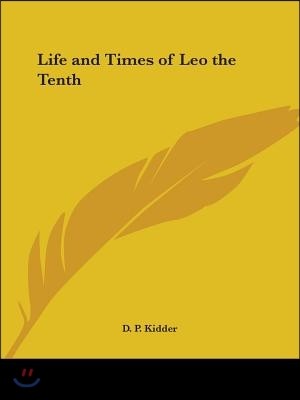 Life and Times of Leo the Tenth