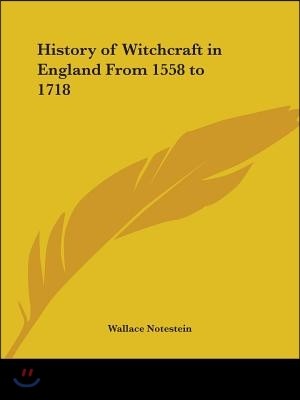 History of Witchcraft in England From 1558 to 1718