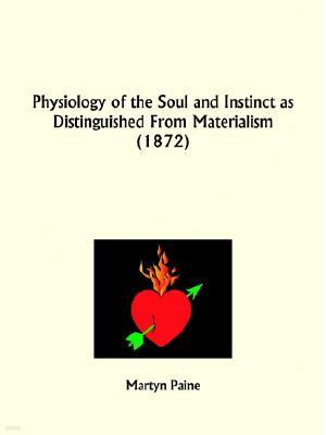 Physiology of the Soul and Instinct as Distinguished from Materialism