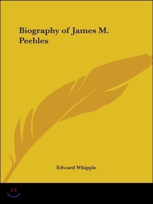 Biography of James M. Peebles