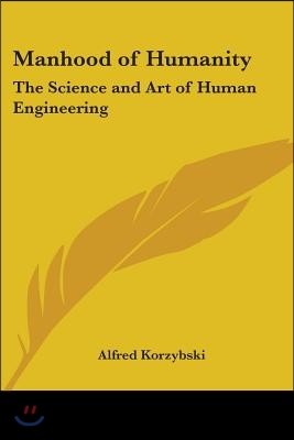 Manhood of Humanity: The Science and Art of Human Engineering